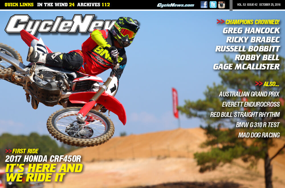 Cycle News Magazine #42: 2017 Honda CRF450R First Ride, Australia Grand Prix, BMW G 310 R Test...