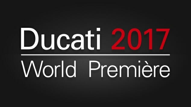 Ducati World Premiere 2017