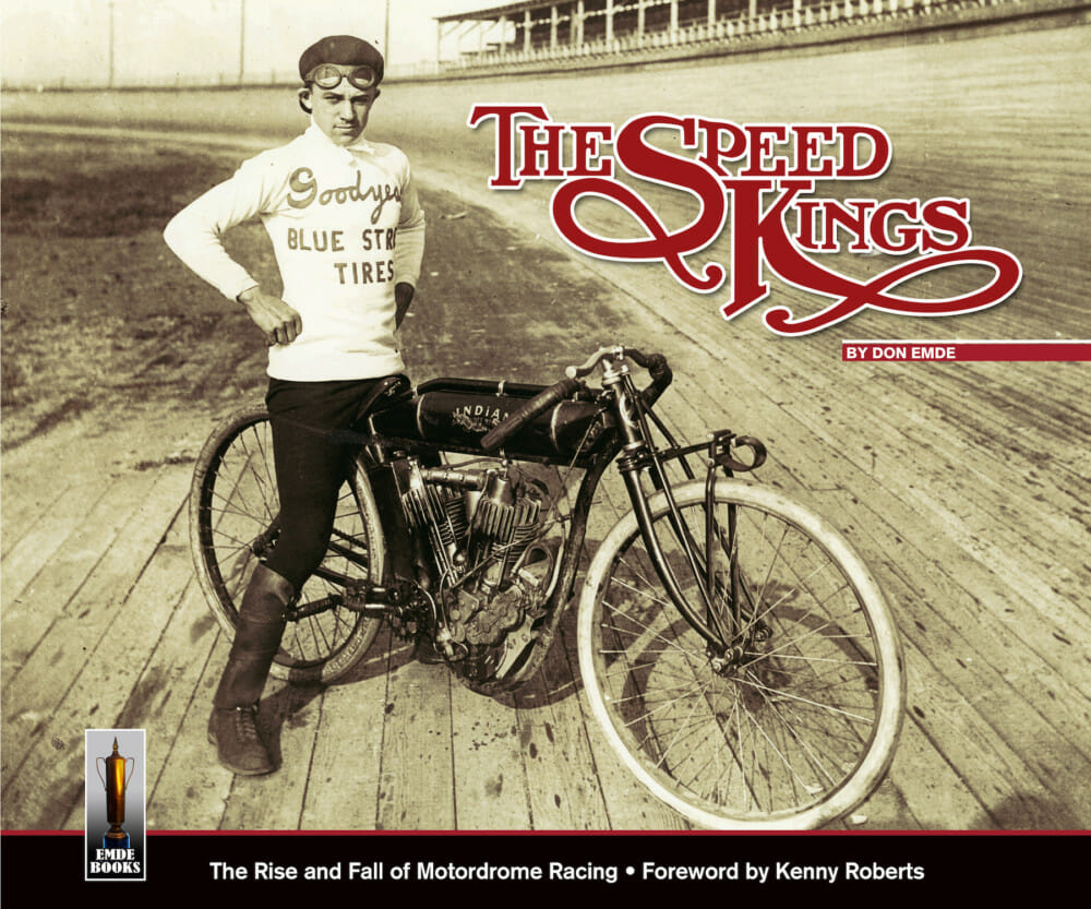 Don Emde, a former Daytona 200 winner and Motorcycle Hall of Fame inductee, has announced his newly-released book: The Speed Kings. The Rise and Fall of Motordrome Racing.