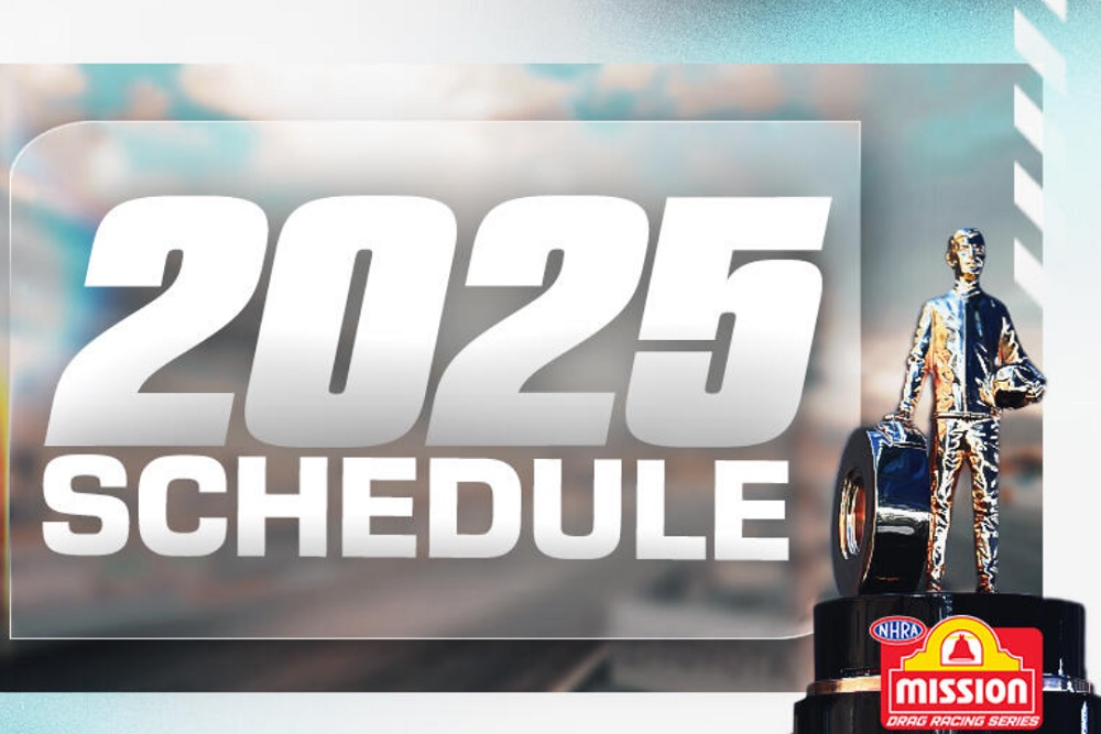 NHRA Announces 2025 NHRA Mission Foods Drag Racing Series Schedule Cycle News